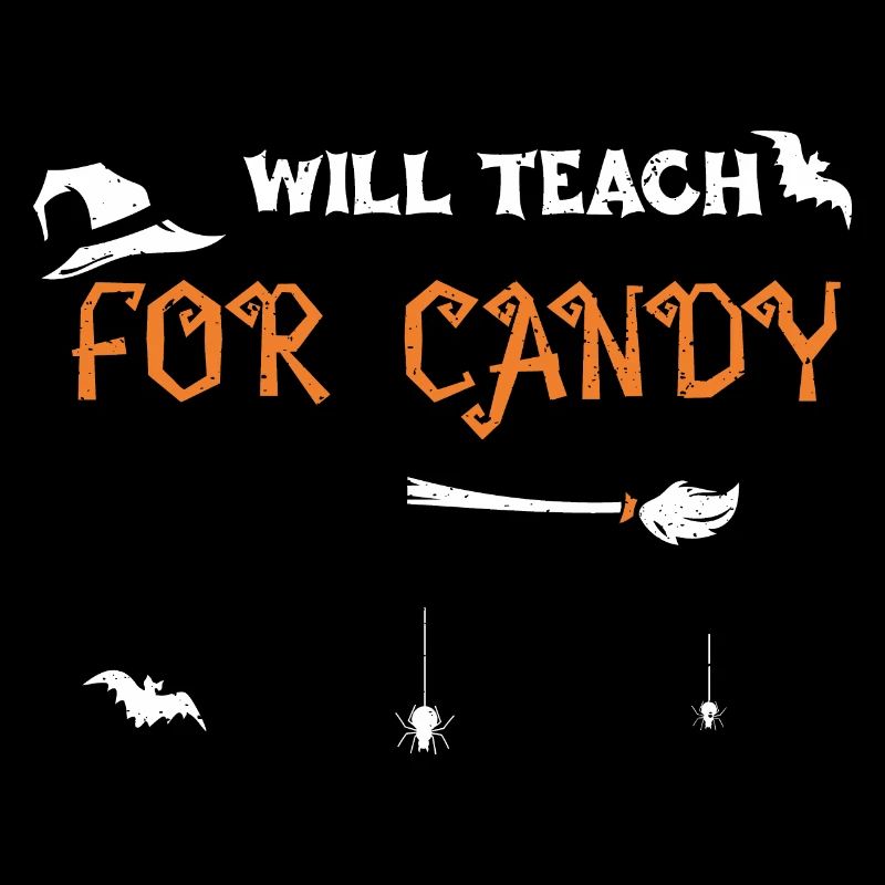 Will Teach For Candy - Halloween