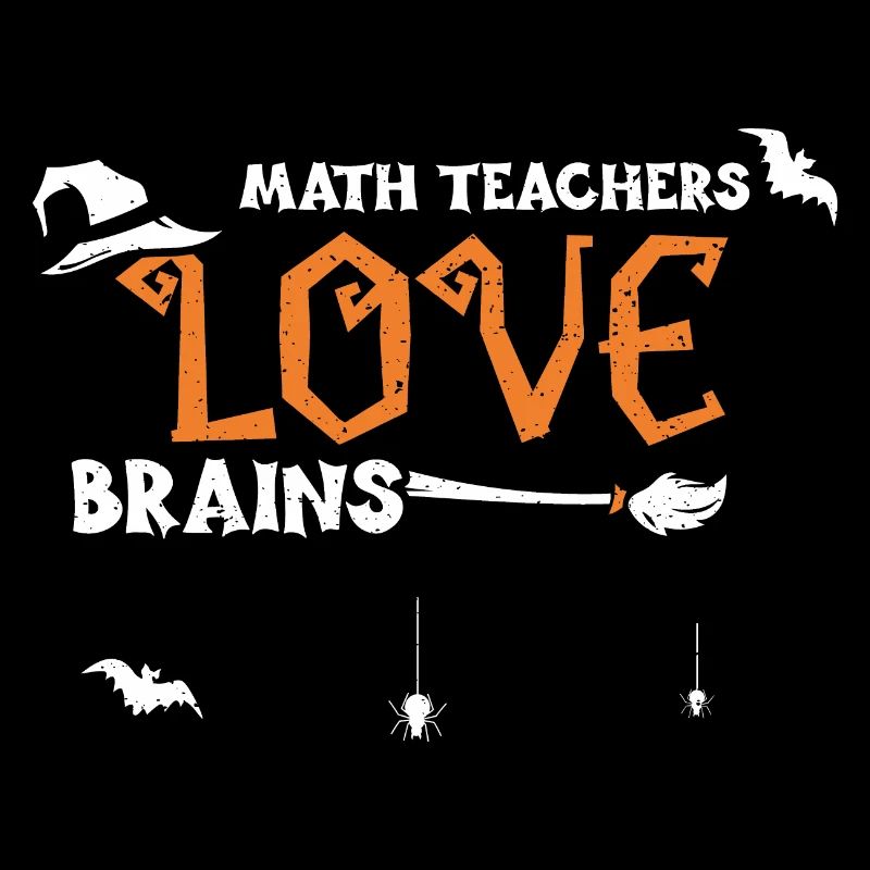 Math Teachers Love Brains