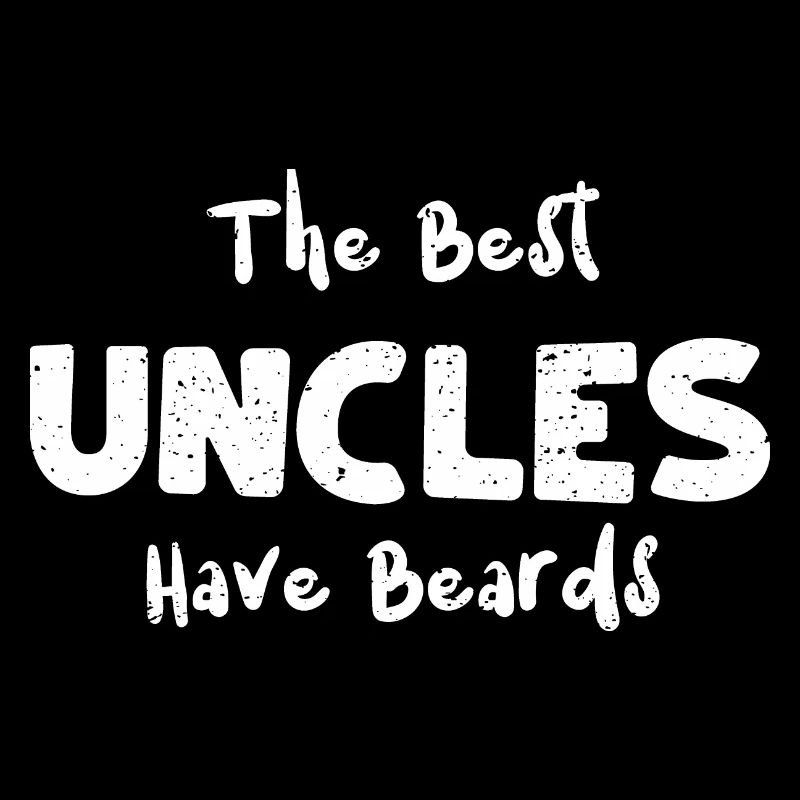 The Best Uncles Have Beards