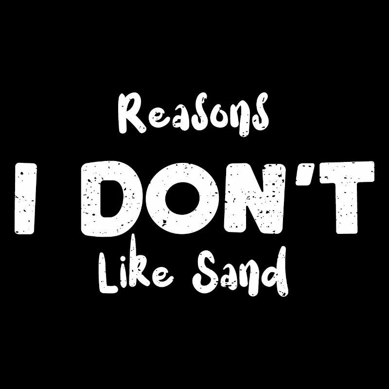 Reasons I Don't Like Sand - Beach