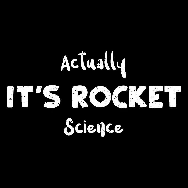 En fait, c’est rocket science