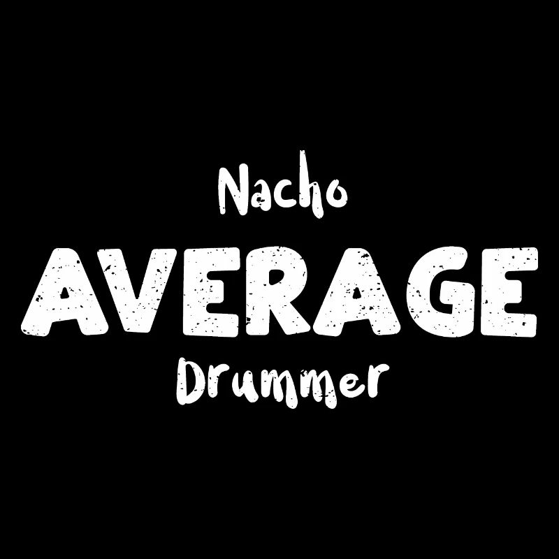 Nacho Average Drummer - Music
