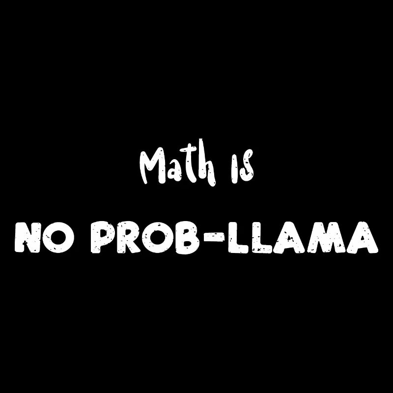 Math Is No Prob-Llama - Math