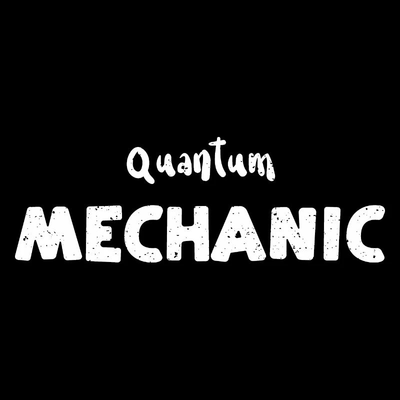 Quantum Mechanic - Science