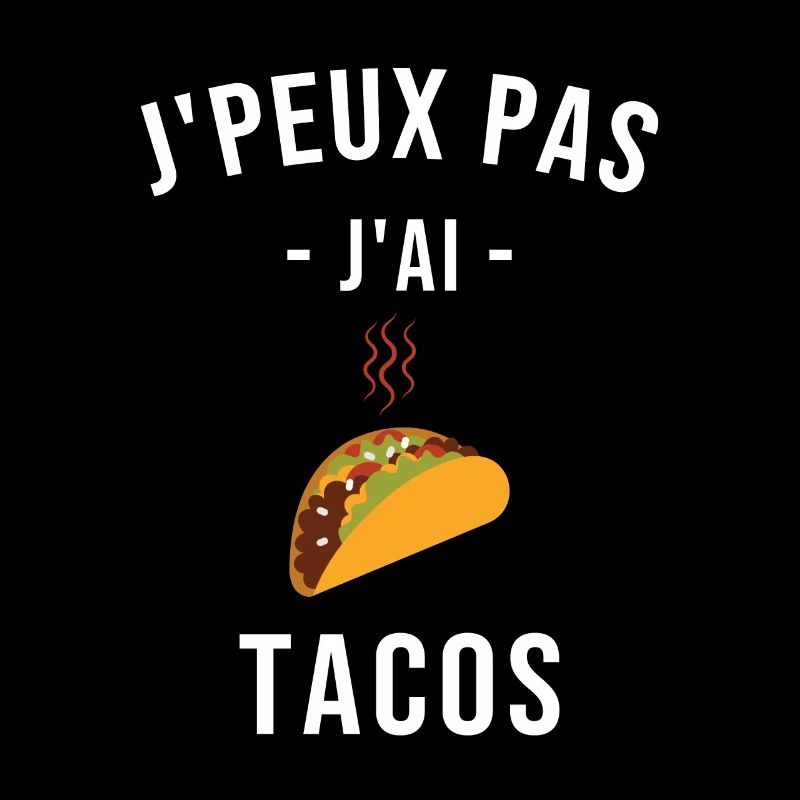 Je Peux Pas J'ai Tacos