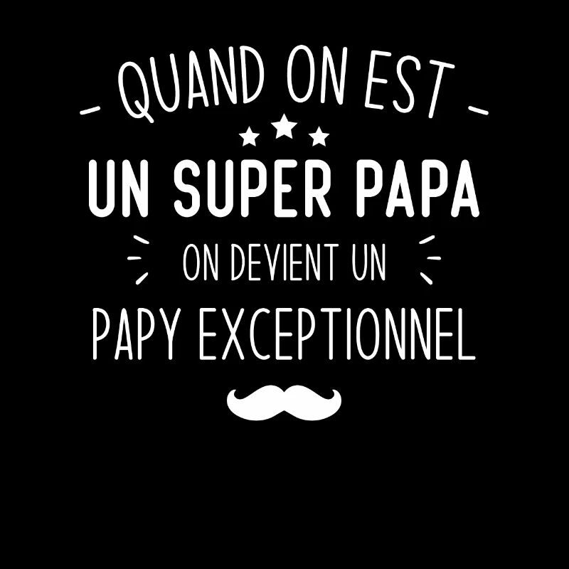 Un super papa on devient un papy exceptionnel