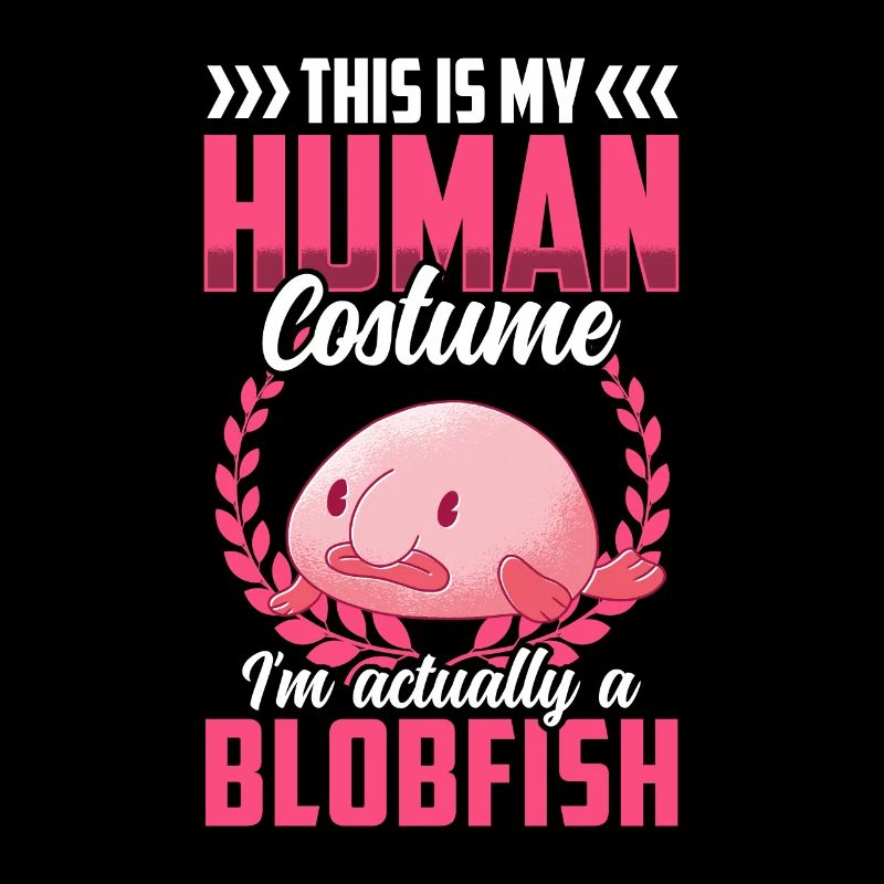 This is just my Blobfish Costume Blobfish