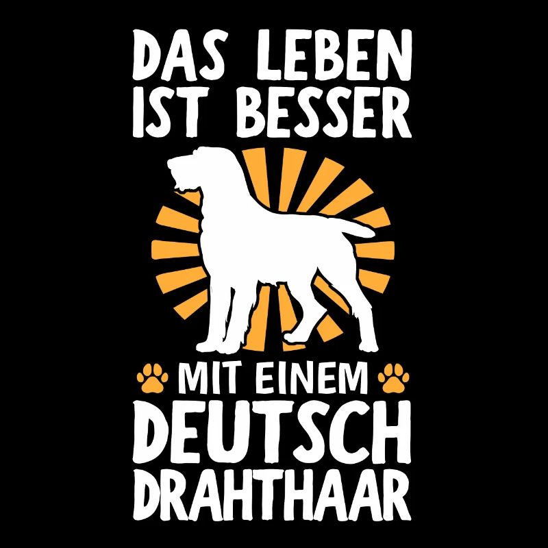 Leben ist besser mit einem Deutsch Drahthaar