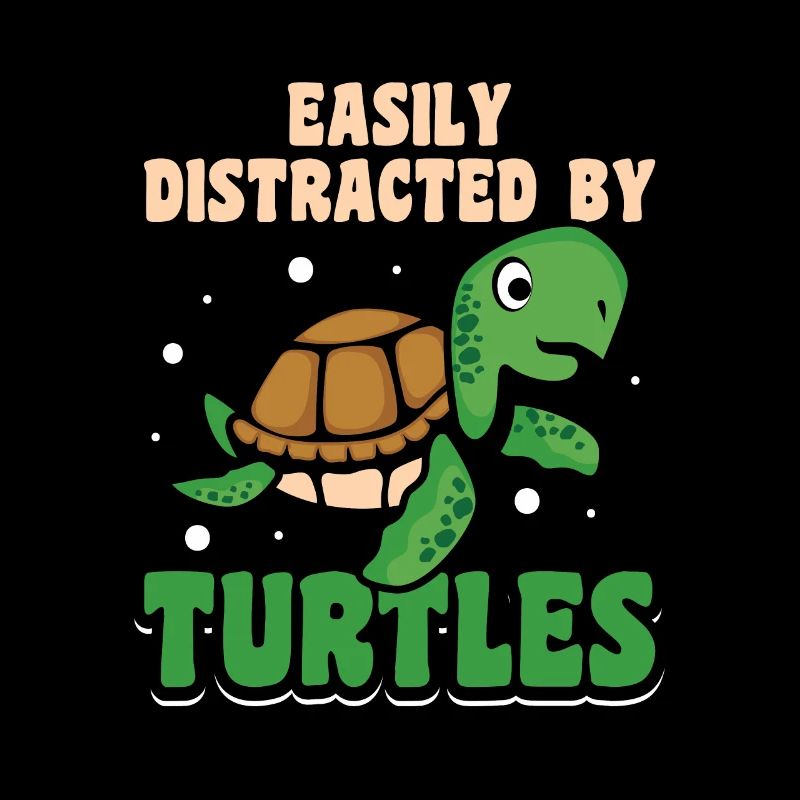 Easily distracted by turtles