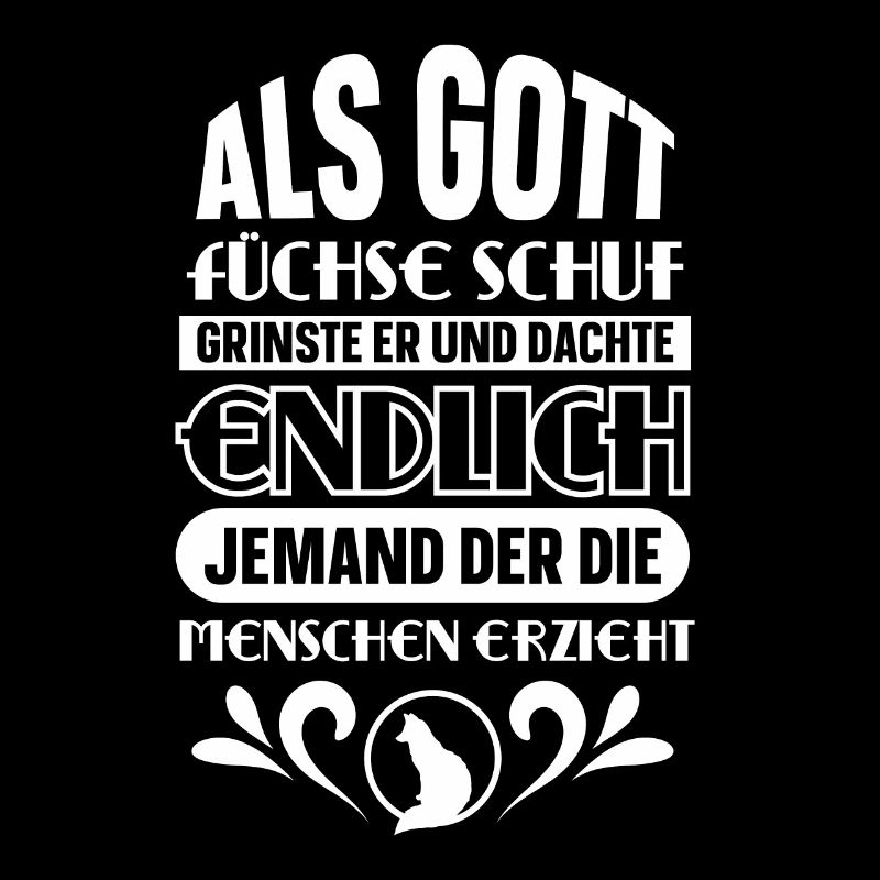Als gott füchse schuf