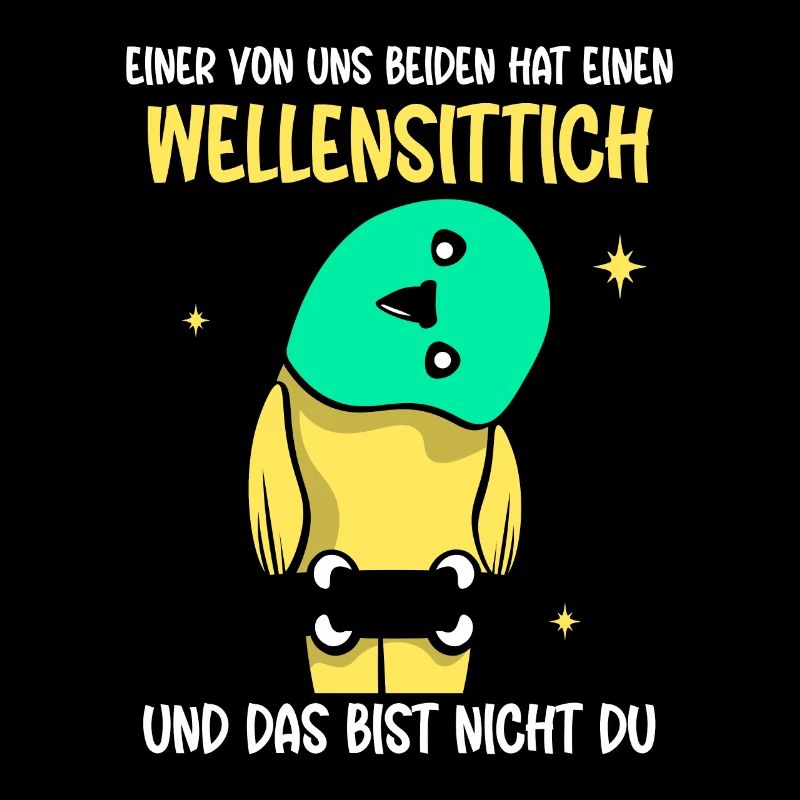Einer von uns beiden hat einen Wellensittich