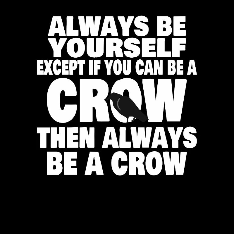 CROW / RAVENS: Always Be A Crow