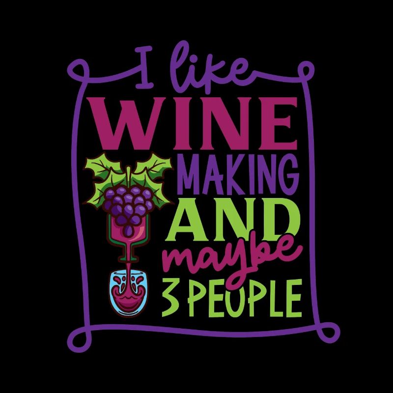 Wine making Wine Maker Wine Lover Wine Fan