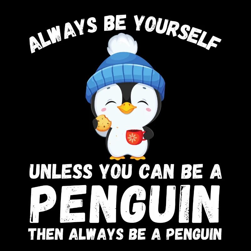 Sei immer du selbst, es sei denn, du kannst ein Pinguin sein