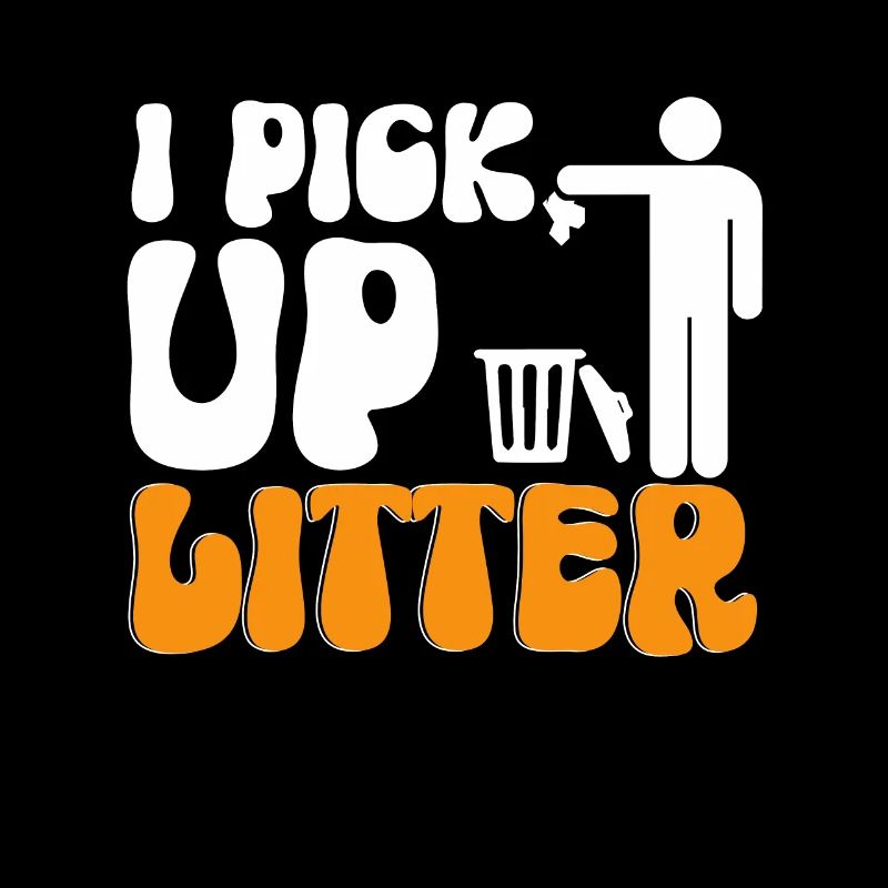 I Pick Up Litter Umweltschutz Recycling