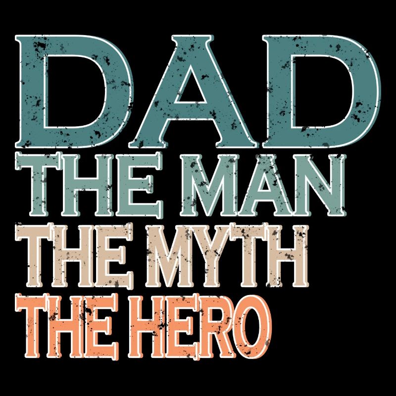 Dad | Der Mann | Der Mythos | Der Held