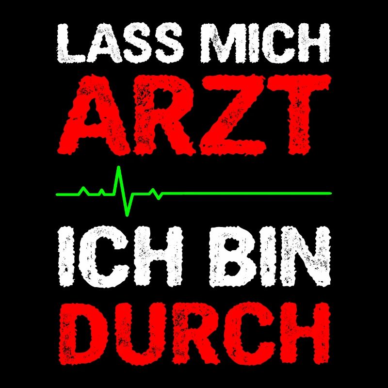 Lass Mich Arzt Ich Bin Durch