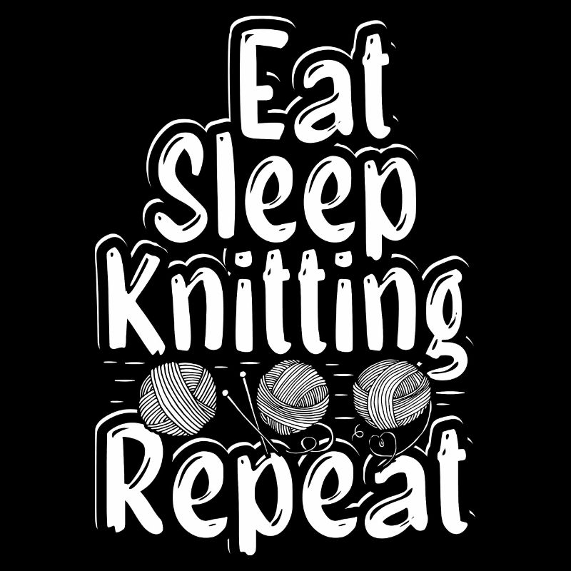 Eat Sleep Knitting Repeat