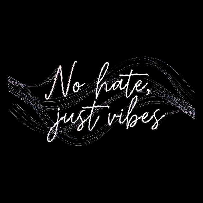No Hate Just Vibes