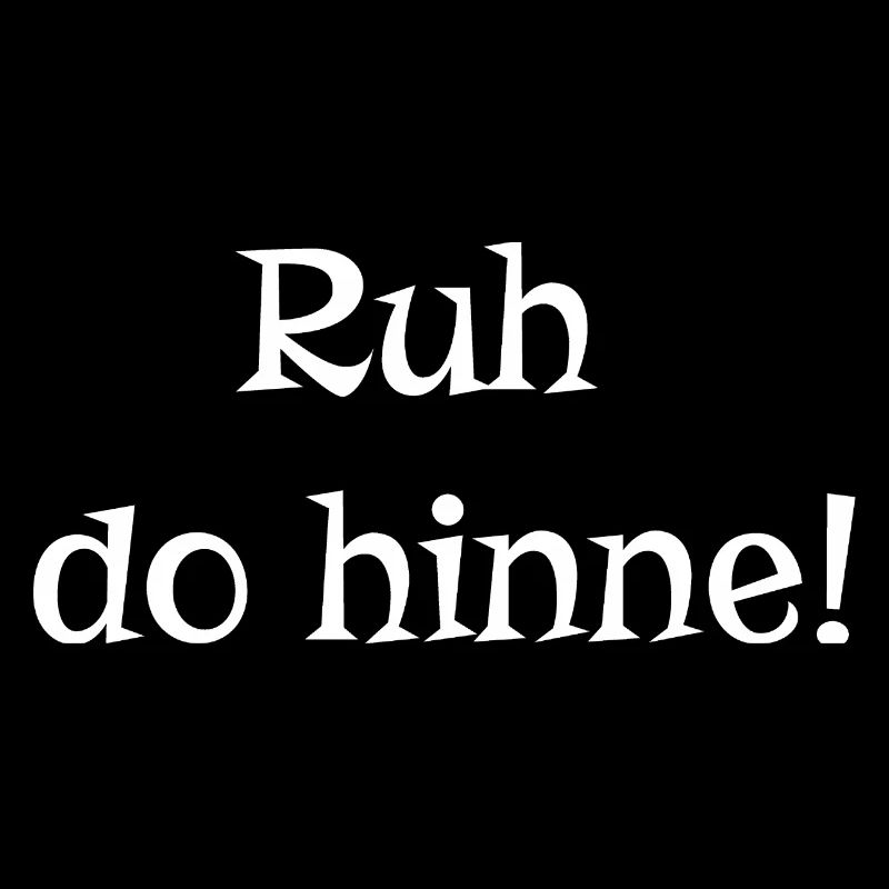 lustiges pfälzer statement, ruh do hinne