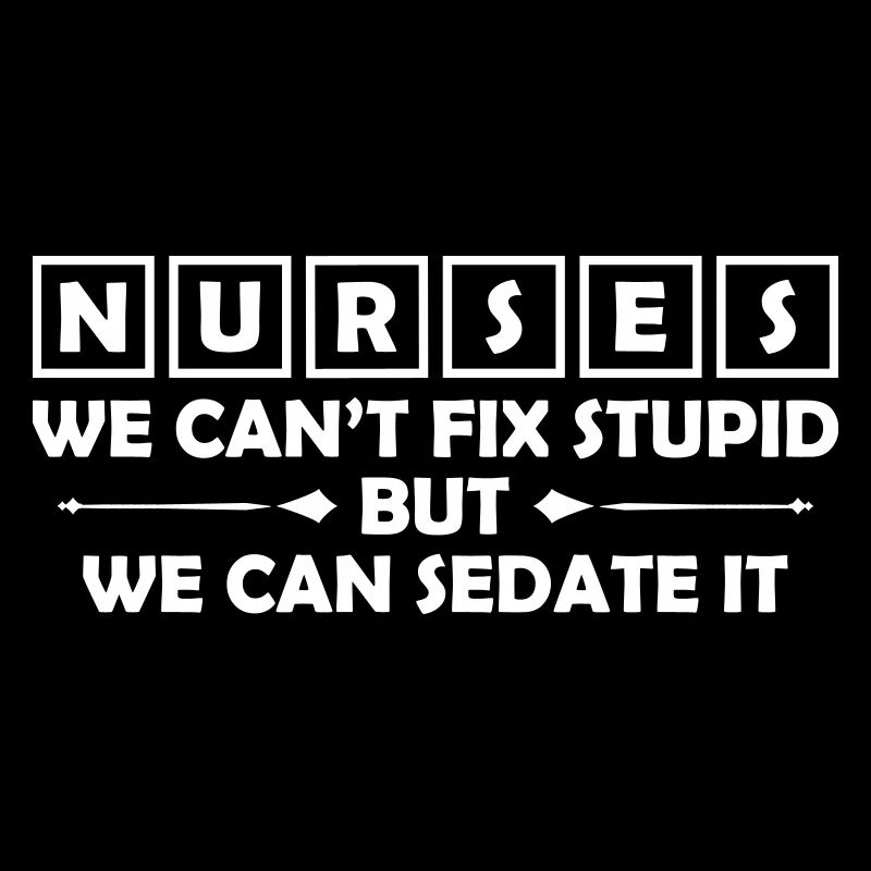 Nurses We Can Sedate It