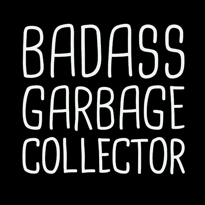 Garbage Collector Badass