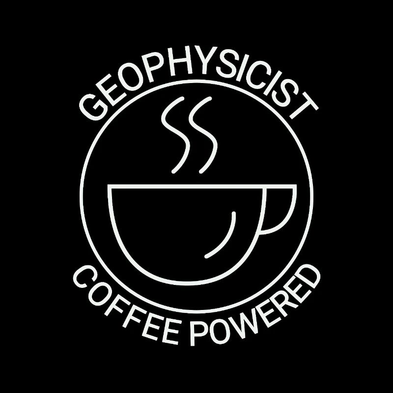 Geophysicist Coffee Powered Geophysics