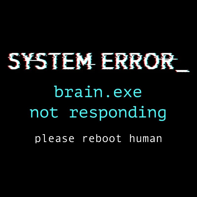 System error - brain.exe not responding