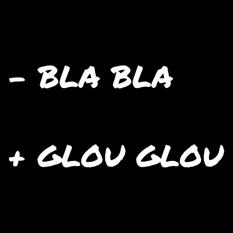 Less Bla Bla over Glou Glou