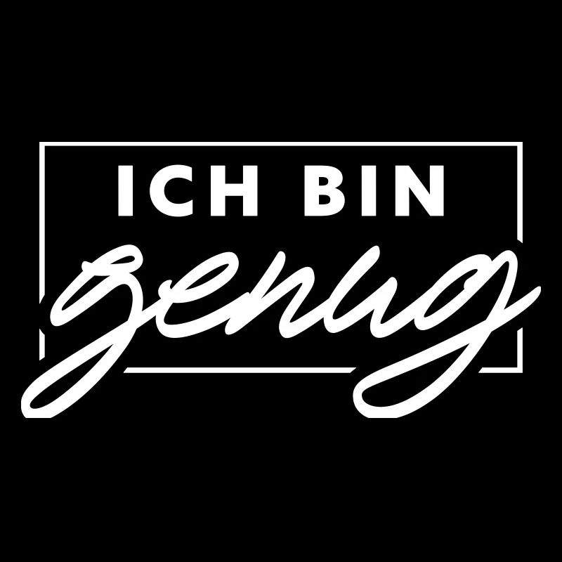 Ich bin genug