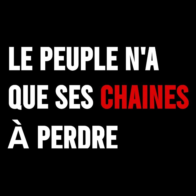 Le peuple n'a que ses chaînes à perdre 
