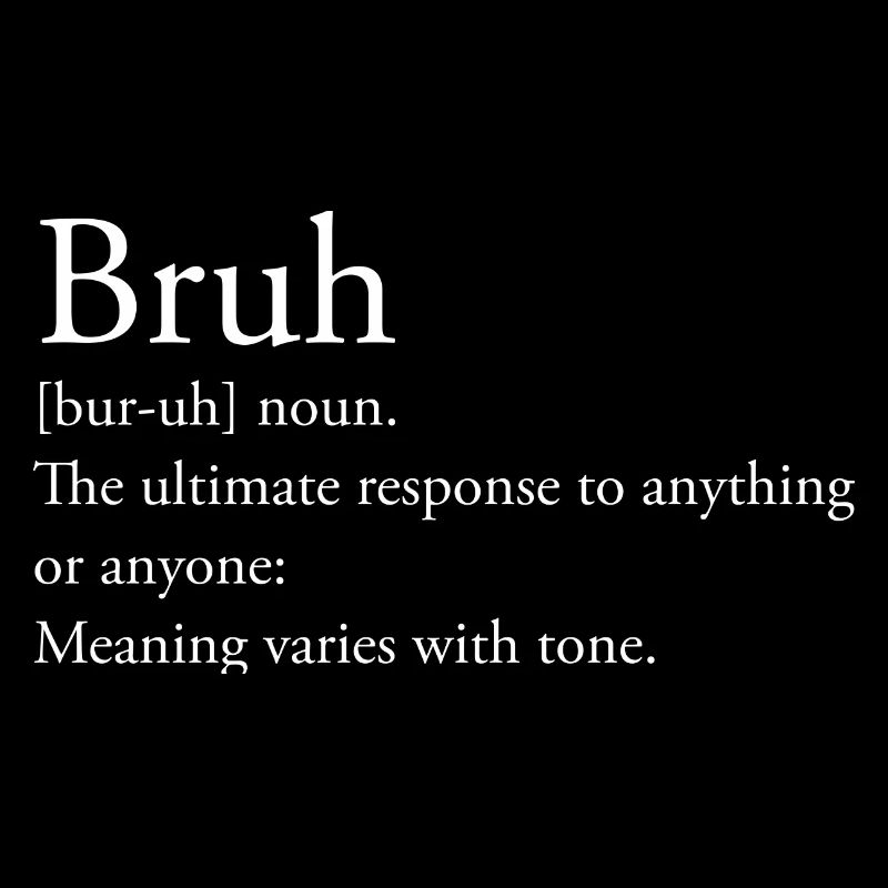 Bruh definition