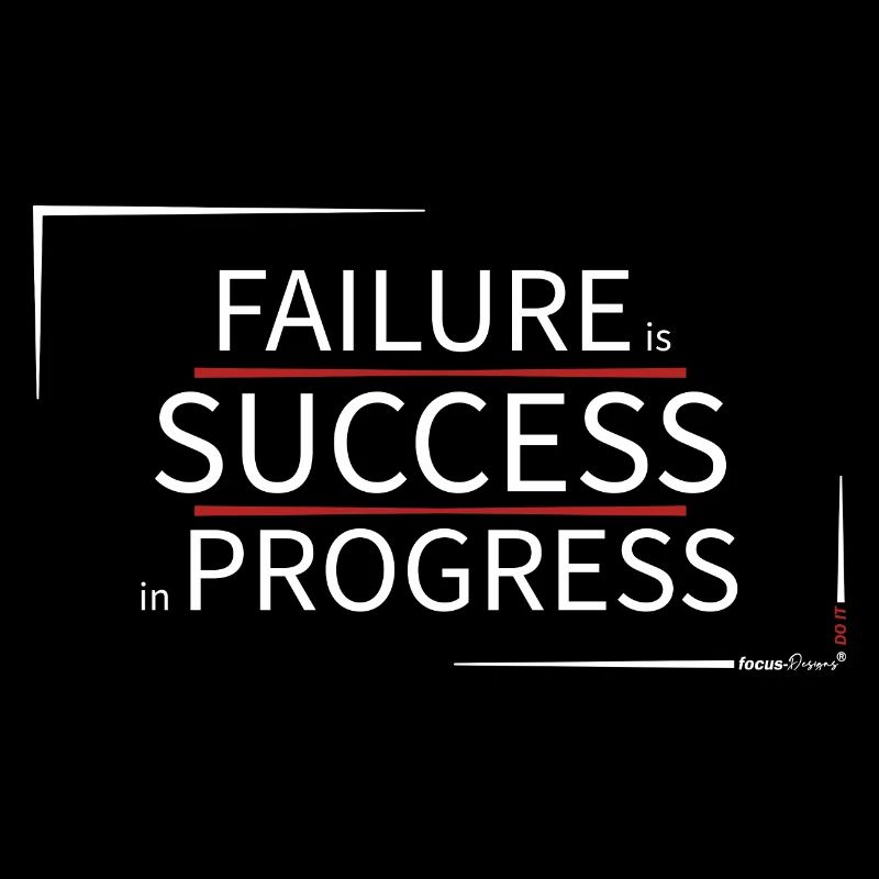 FAILURE is SUCCESS in PROGRESS