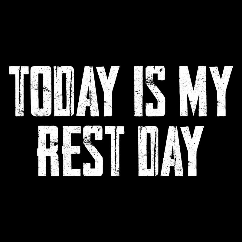 Today Is My Rest Day