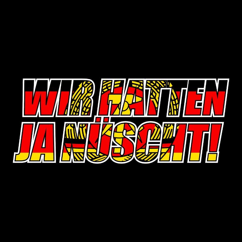 Wir hatten ja nüscht - DDR Spruch (v2)