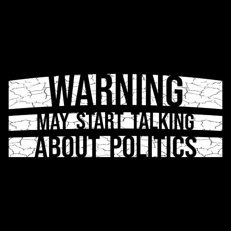 Funny Warning May Start Talking About Politics