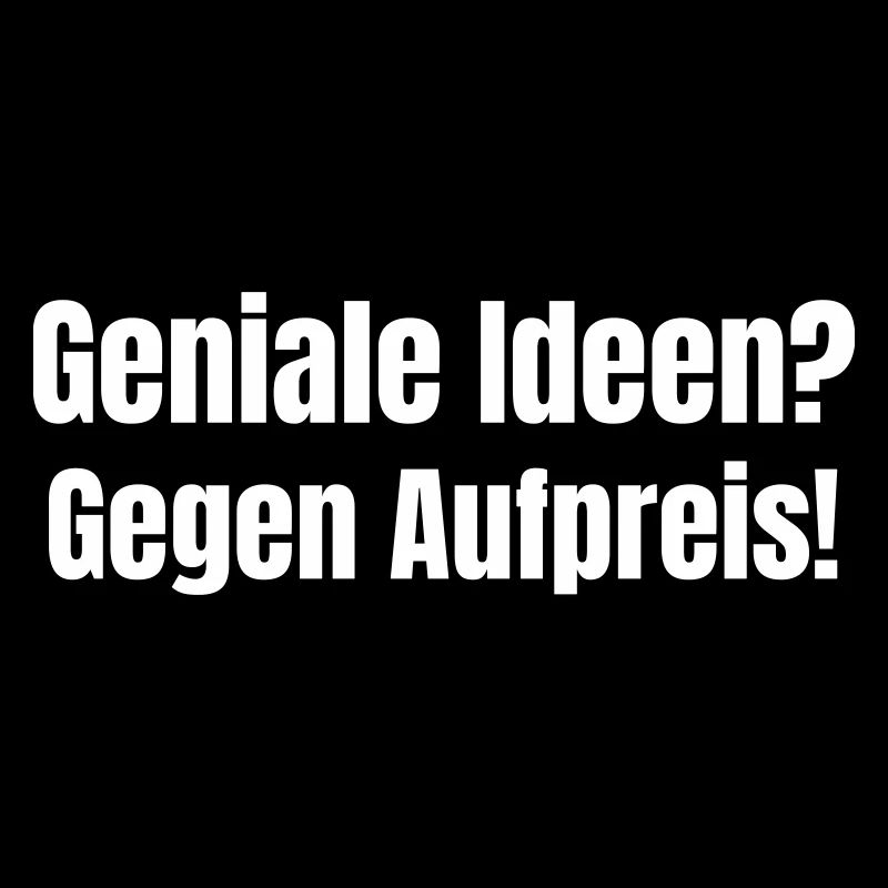 Ingenious ideas? For an extra charge!