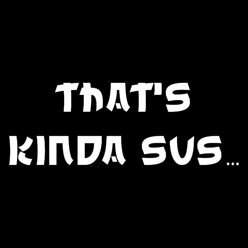 Thats Kinda Sus