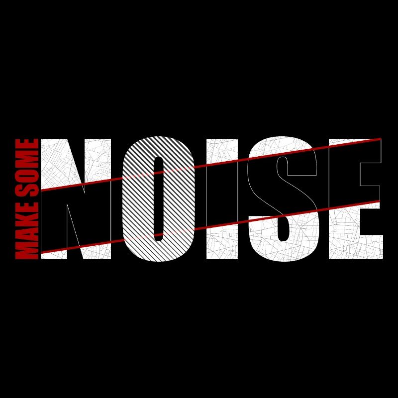 MAKE SOME NOISE