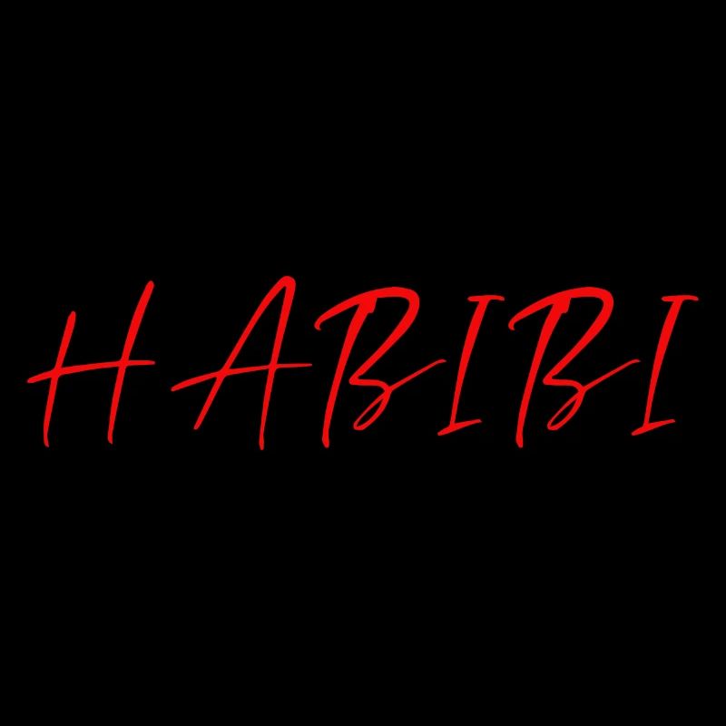 Arabic: Habibi. Darling darling love love
