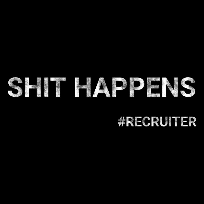 Shit Happens Recruiter