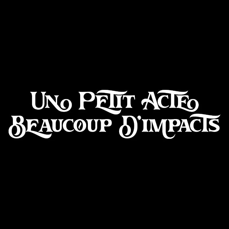 Un petit acte, beaucoup d'impacts