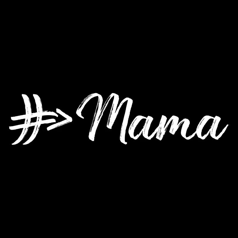 Mama Hashtag #