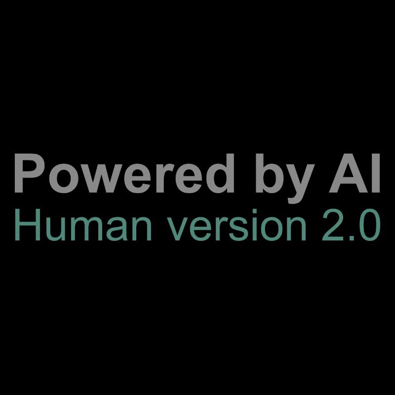 Powered by AI: Human Version 2.0