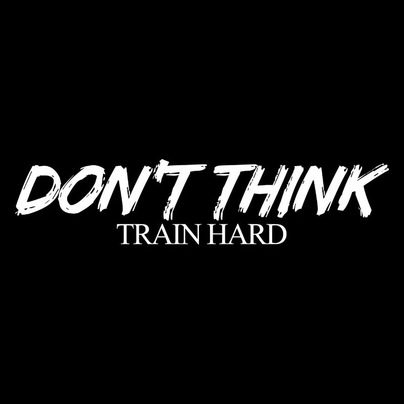 Denken Sie nicht, dass Sie hart trainieren Trainer Geschenk