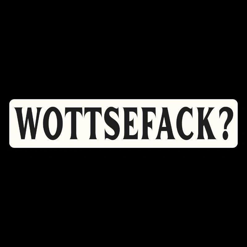 Wottsefack WTF