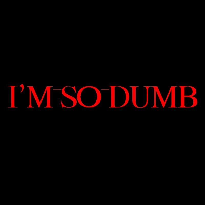 I'm So Dumb Please Be Kind To Me 2