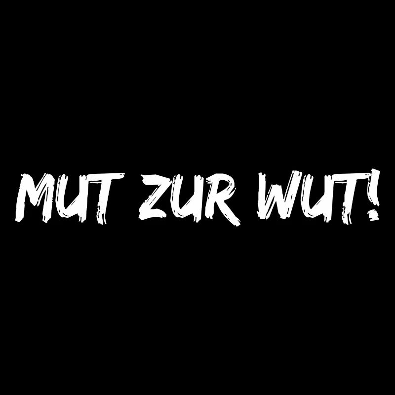 Mut zur Wut!