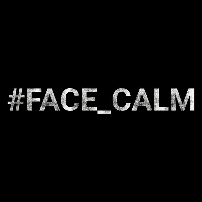 FACE CALM hashtag