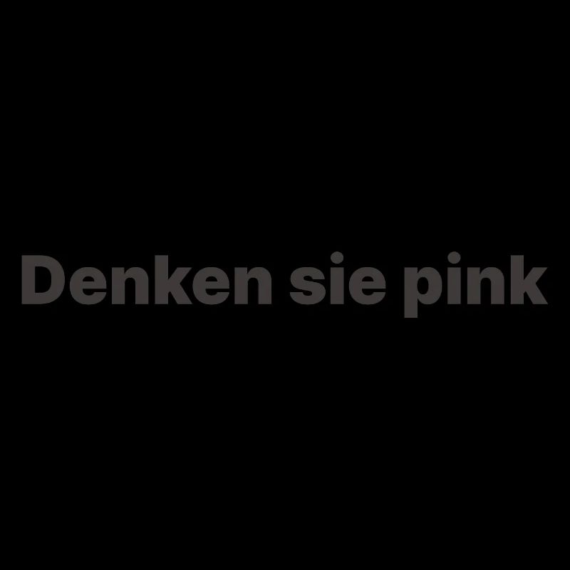 Denken sie pink
